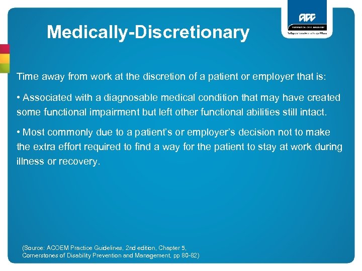 Medically-Discretionary Time away from work at the discretion of a patient or employer that