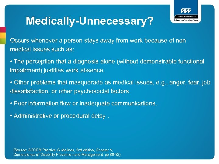 Medically-Unnecessary? Occurs whenever a person stays away from work because of non medical issues