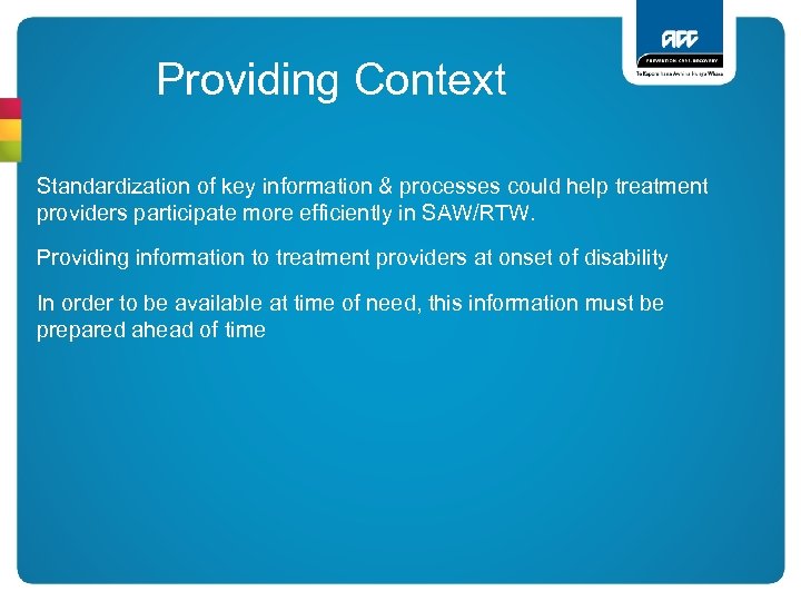 Providing Context Standardization of key information & processes could help treatment providers participate more