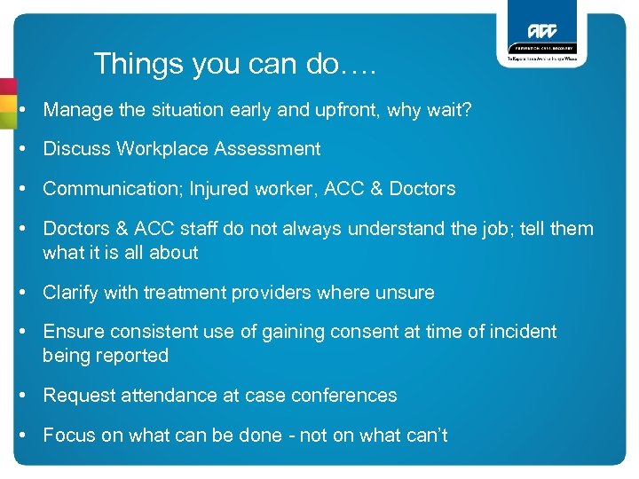 Things you can do…. • Manage the situation early and upfront, why wait? •