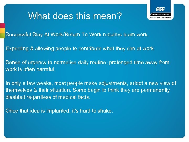 What does this mean? Successful Stay At Work/Return To Work requires team work. Expecting
