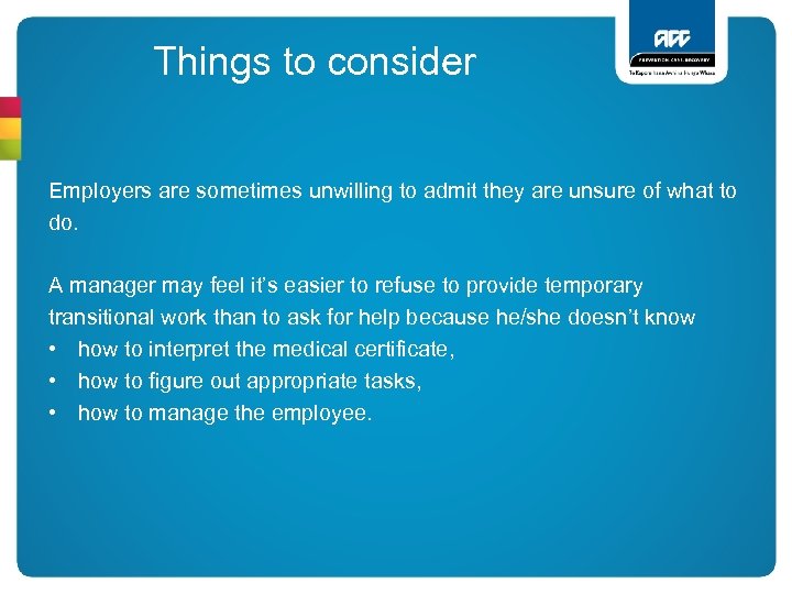 Things to consider Employers are sometimes unwilling to admit they are unsure of what
