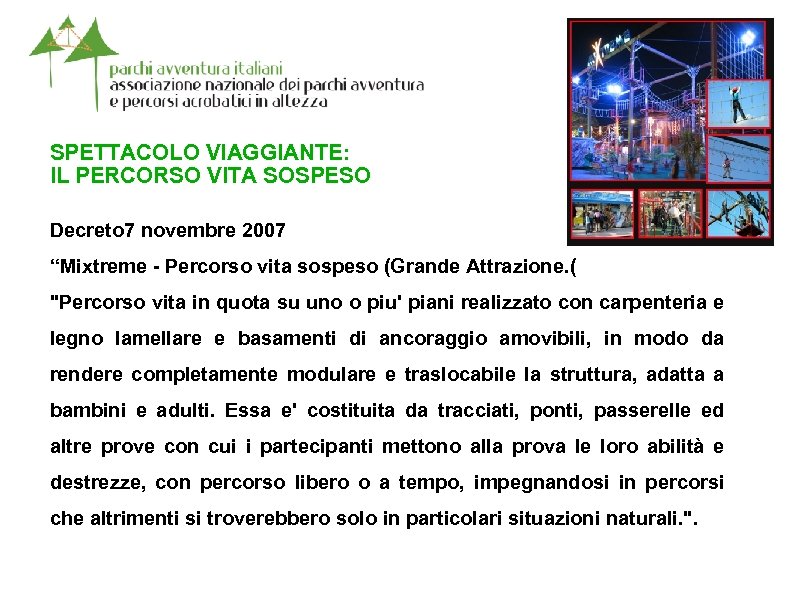 SPETTACOLO VIAGGIANTE: IL PERCORSO VITA SOSPESO Decreto 7 novembre 2007 “Mixtreme - Percorso vita