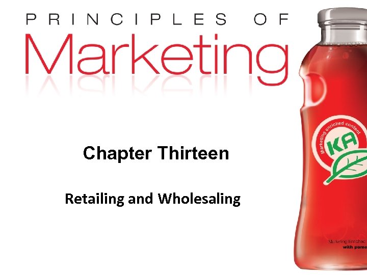 Chapter Thirteen Retailing and Wholesaling Copyright © 2009 Pearson Education, Inc. Publishing as Prentice