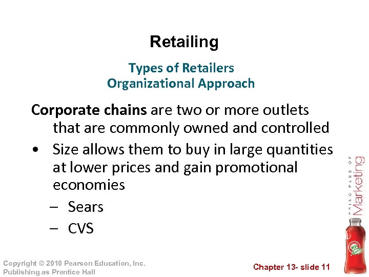 Retailing Types of Retailers Organizational Approach Corporate chains are two or more outlets that