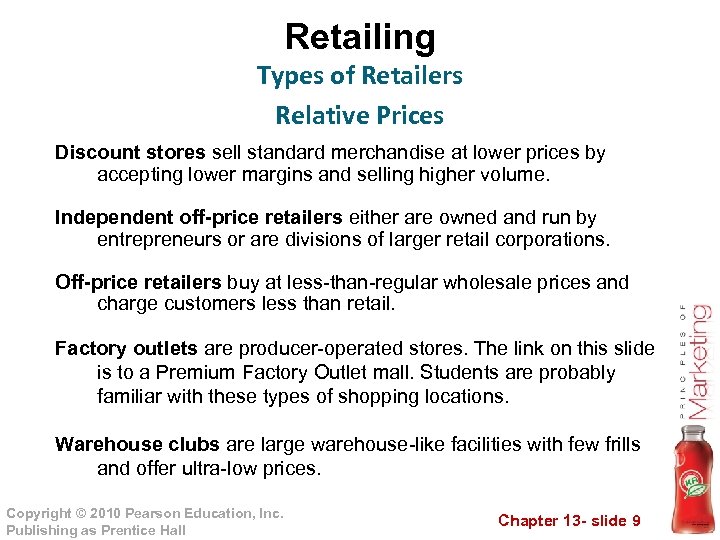 Retailing Types of Retailers Relative Prices Discount stores sell standard merchandise at lower prices