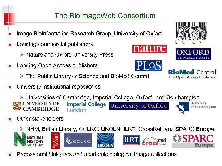 The Bio. Image. Web Consortium n Image Bio. Informatics Research Group, University of Oxford
