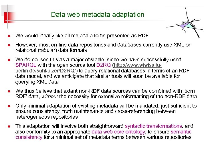 Data web metadata adaptation n n n We would ideally like all metadata to