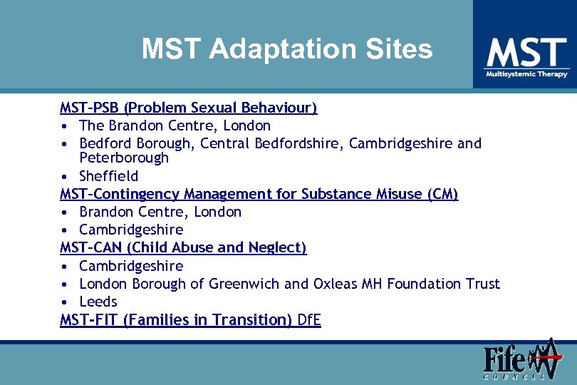 MST Adaptation Sites MST-PSB (Problem Sexual Behaviour) • The Brandon Centre, London • Bedford