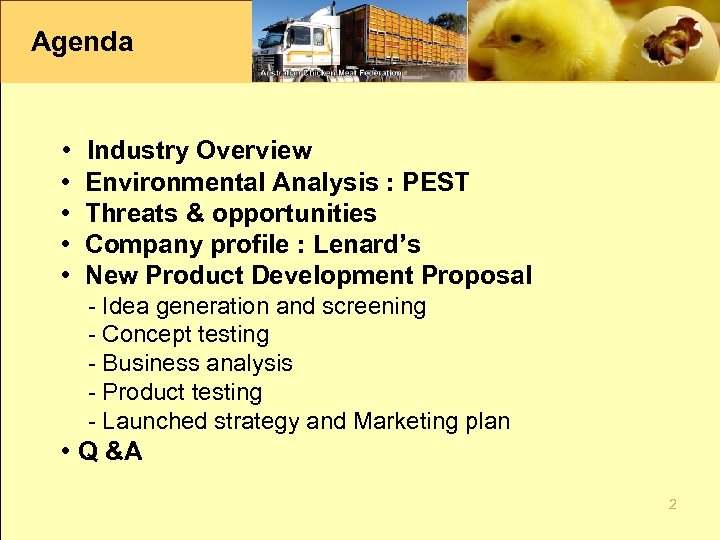 Agenda • Industry Overview • • Environmental Analysis : PEST Threats & opportunities Company