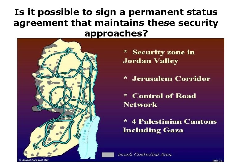 Is it possible to sign a permanent status agreement that maintains these security approaches?