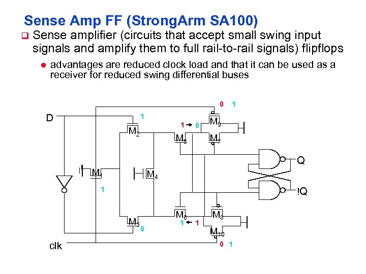 Sense Amp FF (Strong. Arm SA 100) q Sense amplifier (circuits that accept small