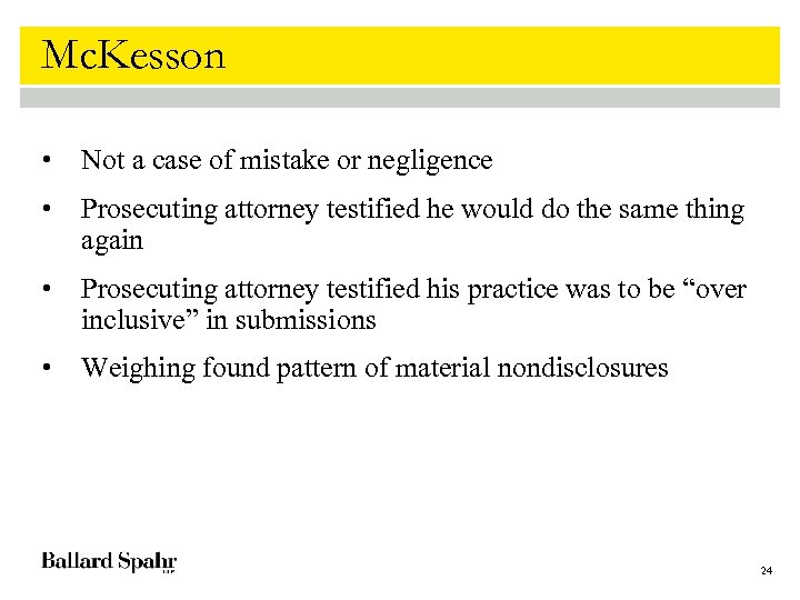 Mc. Kesson • Not a case of mistake or negligence • Prosecuting attorney testified