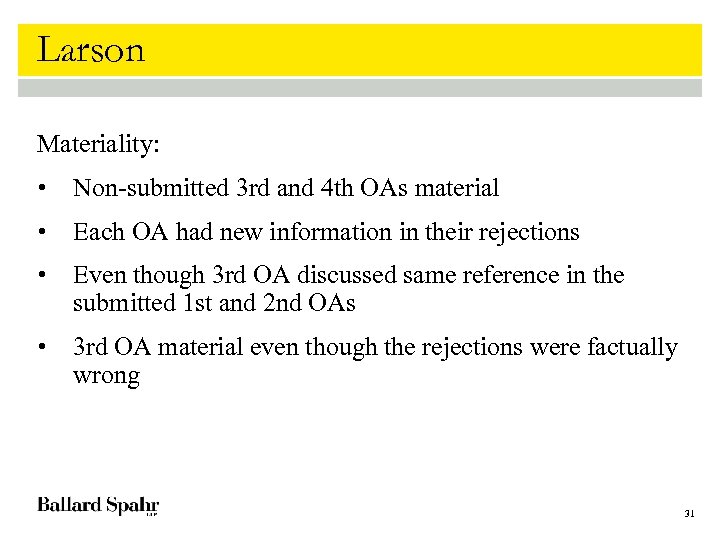 Larson Materiality: • Non-submitted 3 rd and 4 th OAs material • Each OA