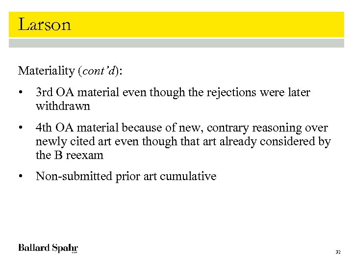 Larson Materiality (cont’d): • 3 rd OA material even though the rejections were later