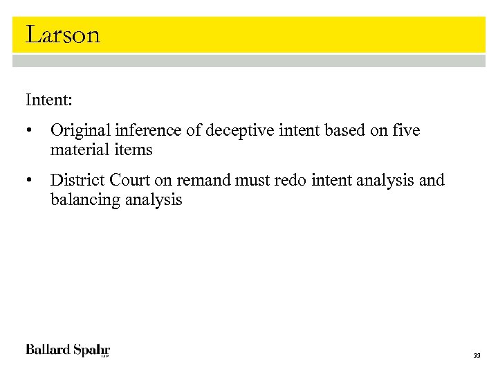 Larson Intent: • Original inference of deceptive intent based on five material items •