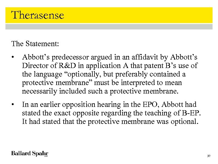 Therasense The Statement: • Abbott’s predecessor argued in an affidavit by Abbott’s Director of