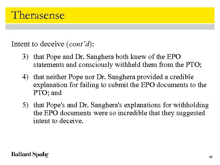 Therasense Intent to deceive (cont’d): 3) that Pope and Dr. Sanghera both knew of