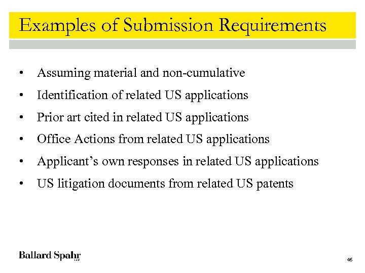 Examples of Submission Requirements • Assuming material and non-cumulative • Identification of related US