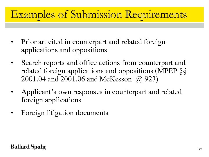 Examples of Submission Requirements • Prior art cited in counterpart and related foreign applications