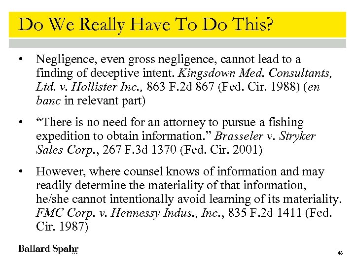 Do We Really Have To Do This? • Negligence, even gross negligence, cannot lead