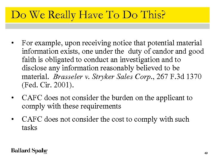 Do We Really Have To Do This? • For example, upon receiving notice that