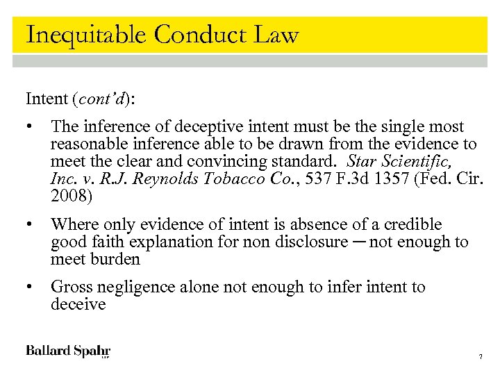 Inequitable Conduct Law Intent (cont’d): • The inference of deceptive intent must be the