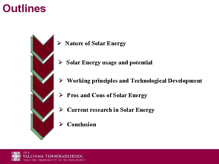 Outlines Ø Nature of Solar Energy Ø Solar Energy usage and potential Ø Working