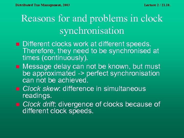 Distributed Txn Management, 2003 Lecture 2 / 21. 10. Reasons for and problems in