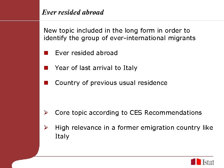 Ever resided abroad New topic included in the long form in order to identify