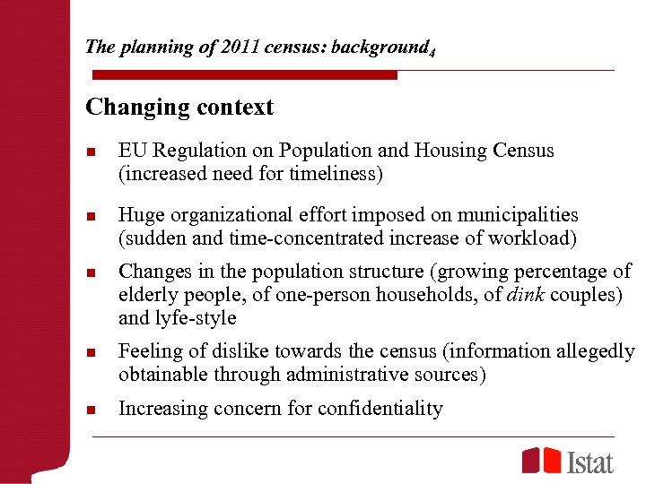 The planning of 2011 census: background 4 Changing context n EU Regulation on Population