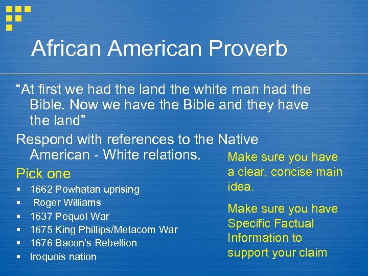 African American Proverb “At first we had the land the white man had the