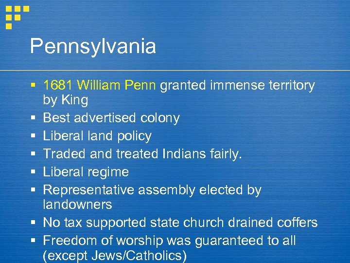 Pennsylvania § 1681 William Penn granted immense territory by King § Best advertised colony