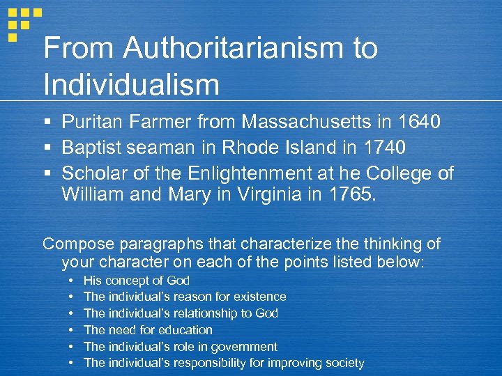 From Authoritarianism to Individualism § Puritan Farmer from Massachusetts in 1640 § Baptist seaman