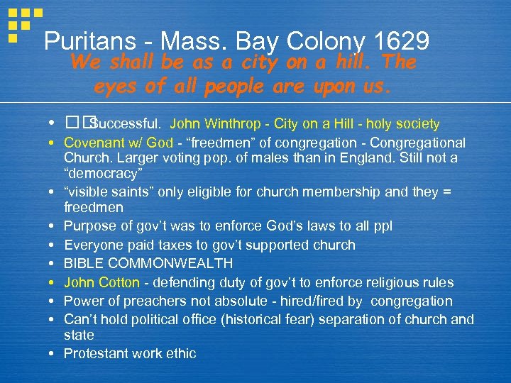 Puritans - Mass. Bay Colony 1629 We shall be as a city on a