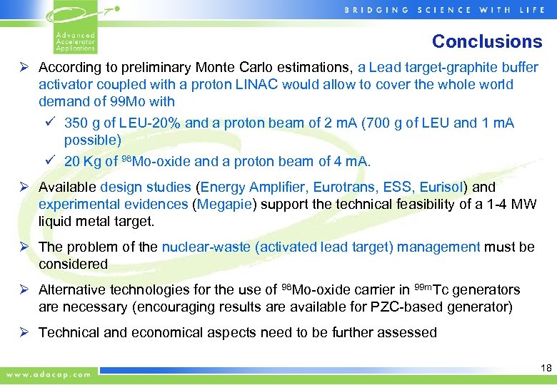 Conclusions Ø According to preliminary Monte Carlo estimations, a Lead target-graphite buffer activator coupled
