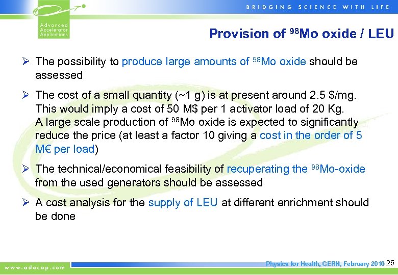Provision of 98 Mo oxide / LEU Ø The possibility to produce large amounts