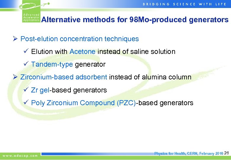 Alternative methods for 98 Mo-produced generators Ø Post-elution concentration techniques ü Elution with Acetone