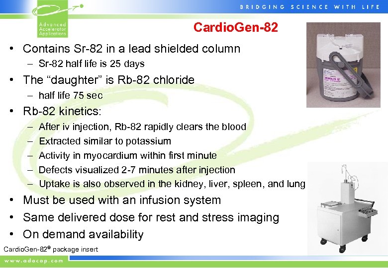 Cardio. Gen-82 • Contains Sr-82 in a lead shielded column – Sr-82 half life