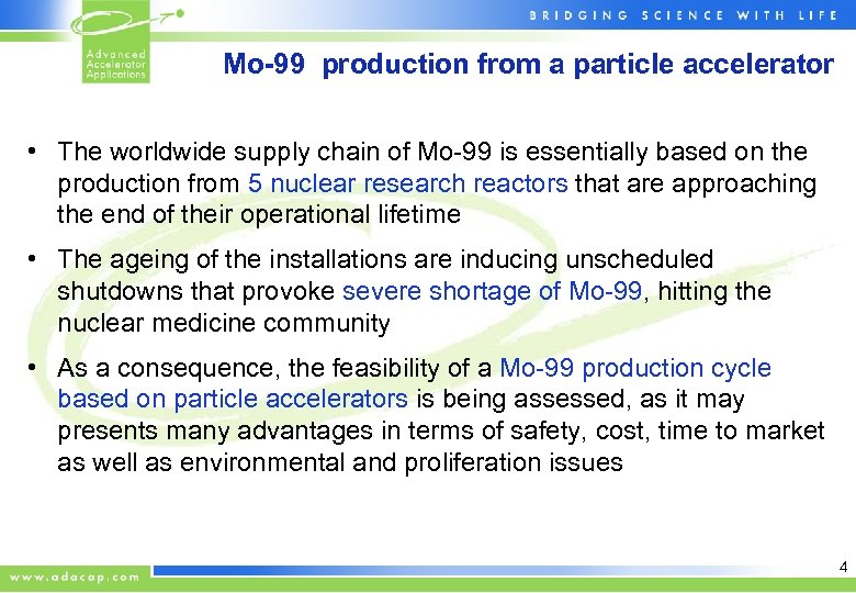 Mo-99 production from a particle accelerator • The worldwide supply chain of Mo-99 is