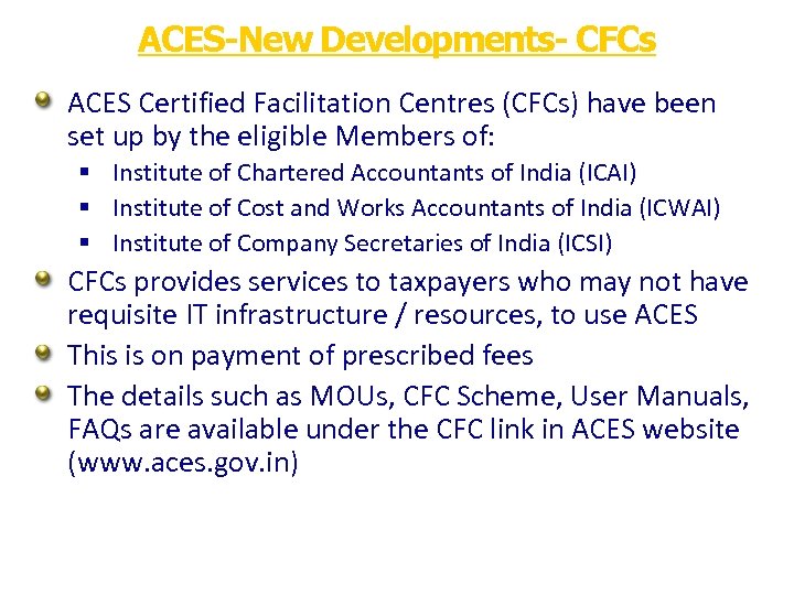 ACES-New Developments- CFCs ACES Certified Facilitation Centres (CFCs) have been set up by the