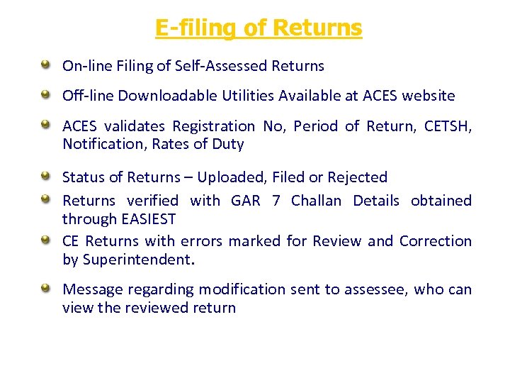 E-filing of Returns On-line Filing of Self-Assessed Returns Off-line Downloadable Utilities Available at ACES