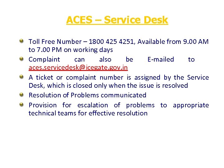 ACES – Service Desk Toll Free Number – 1800 4251, Available from 9. 00