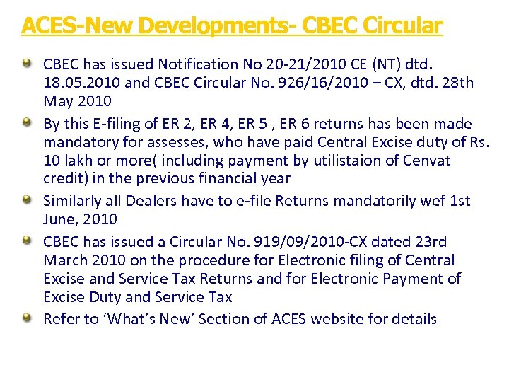 ACES-New Developments- CBEC Circular CBEC has issued Notification No 20 -21/2010 CE (NT) dtd.