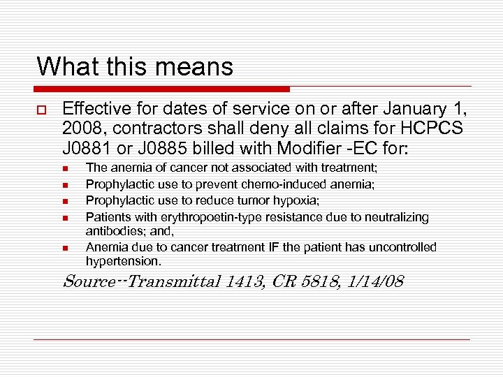 What this means o Effective for dates of service on or after January 1,
