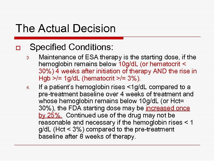 The Actual Decision o Specified Conditions: 3. 4. Maintenance of ESA therapy is the