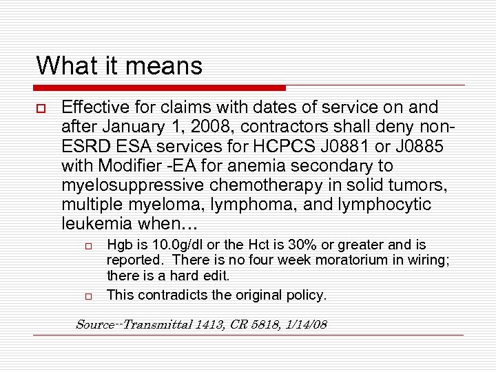 What it means o Effective for claims with dates of service on and after