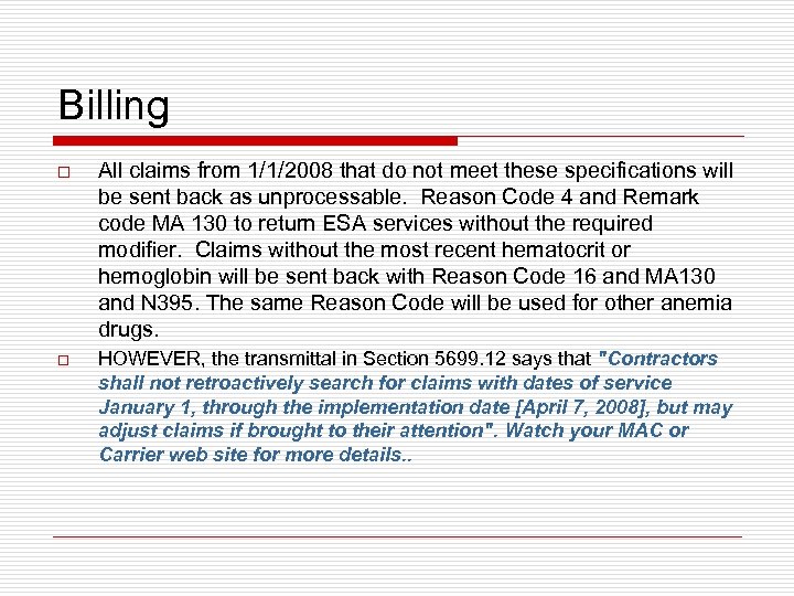 Billing o All claims from 1/1/2008 that do not meet these specifications will be