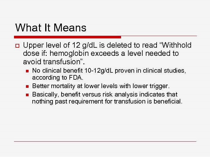 What It Means o Upper level of 12 g/d. L is deleted to read