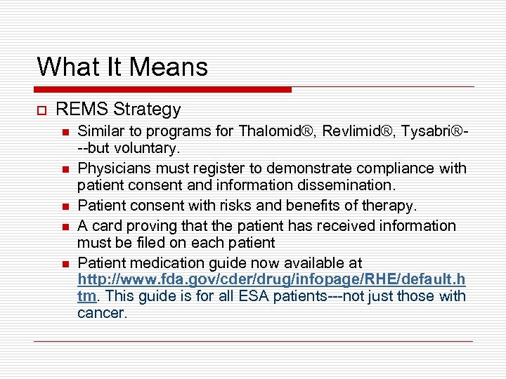 What It Means o REMS Strategy n n n Similar to programs for Thalomid®,